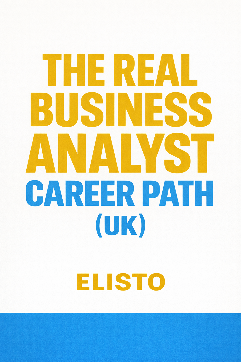 The Real Business Analyst Career Path (UK)